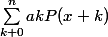 \sum_{k+0}^{n}{akP(x+k)}